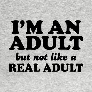 Not like real adult T-Shirt